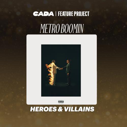 CADA Feature Project | Metro Boomin - Heroes & Villains