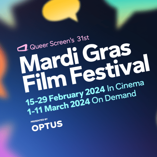 WIN Tickets to Queer Screen's 31st Mardi Gras Film Festival