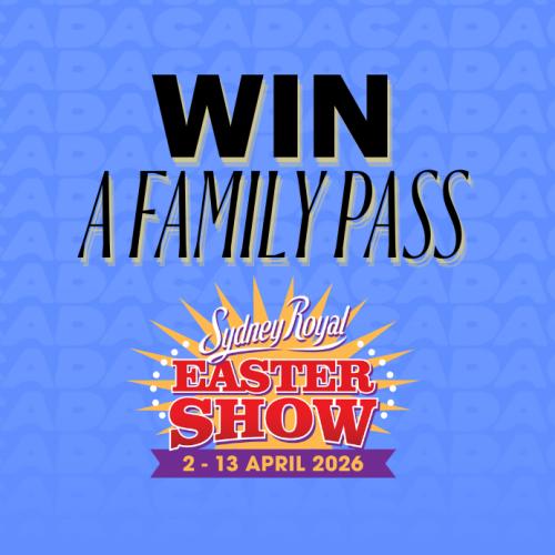 WIN a Family Pass to the Sydney Royal Easter Show